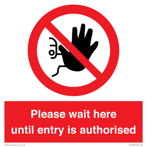 Please wait here until entry is authorised
